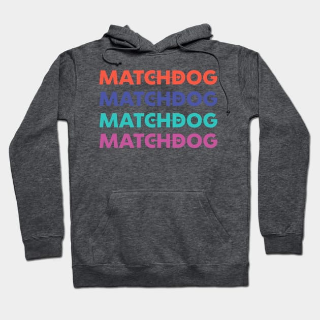 Matchdog list graphic Hoodie by matchdogrescue